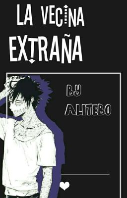 La vecina extraña || Dabi x Lectora || Alitebo