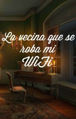 La vecina que se roba mi WiFi 