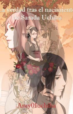 La verdad tras el nacimiento de Sarada Uchiha. [Libro 2]