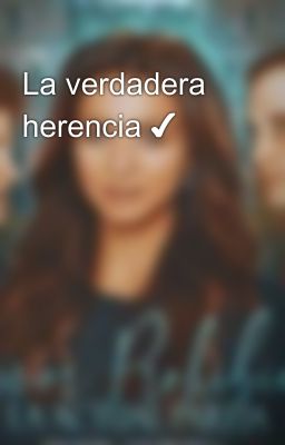 La verdadera herencia ✔