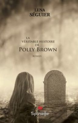 La véritable histoire de Polly Brown [SOUS CONTRAT D'ÉDITION]