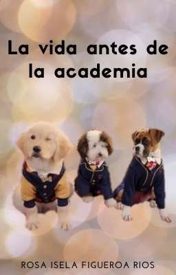 la vida antes de la academia Pup 