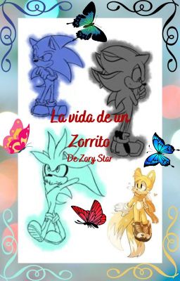 La vida de un Zorrito (Shadails vs Sontails vs Silvails)