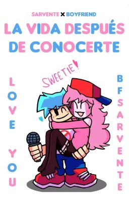 -La vida después de conocerte-(Boyfriend x Sarvente)