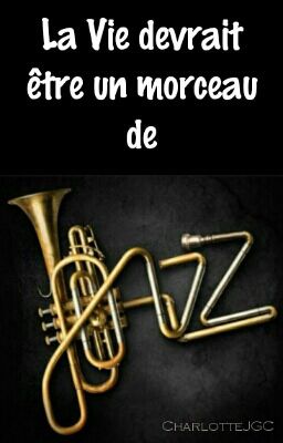 La Vie devrait être un morceau de Jazz