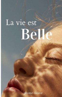 La vie est belle