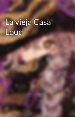 La vieja Casa Loud