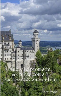 La vita promette sorprese come è successo a Cenerentola