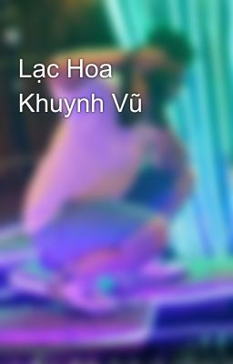 Lạc Hoa Khuynh Vũ