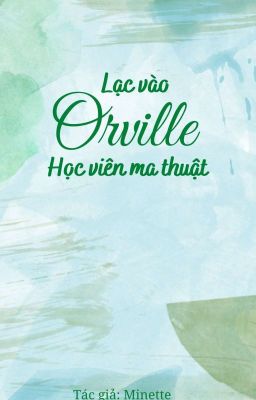 Lạc Vào Orville, Học Viện Ma Thuật