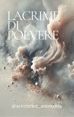 Lacrime di Polvere (Raccolta di poesie)