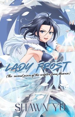 LADY FROST (THE SECOND PIECE OF THE SCEPTER FROM NOVARIA- COMPLETE)