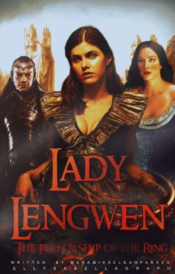 Lady Lengwen : The Fellowship of the Ring [EN COURS]