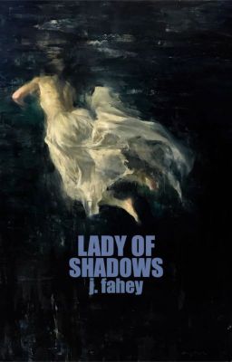 LADY OF SHADOWS ☞ JESPER FAHEY (ON HOLD)