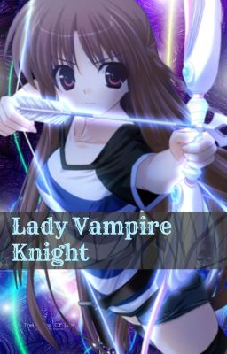 Lady Vampire Knight (Vampire Knight Fanfiction)