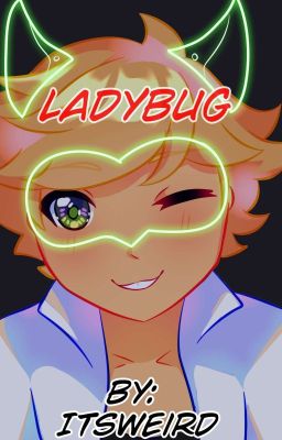 Ladybug | (Adrien Agreste x Reader)