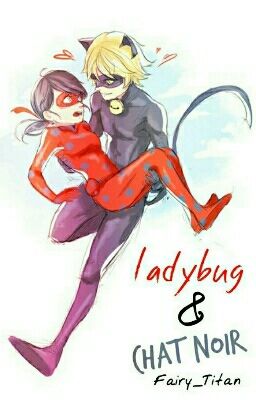 ♡ Ladybug & Chat Noir ♡