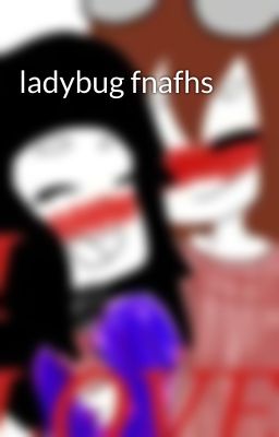 ladybug fnafhs 