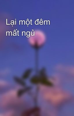 Lại một đêm mất ngủ