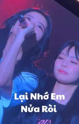 Lại Nhớ Em Nữa Ròi [Jensoo]