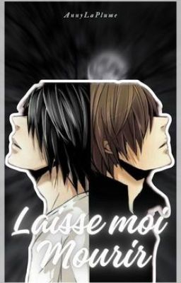 Laisse moi mourir (death note x oc)