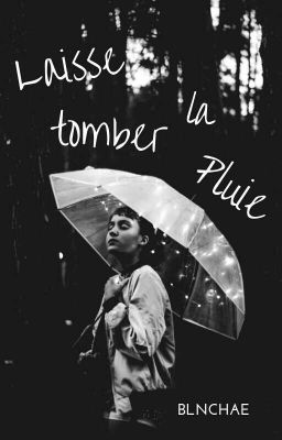 Laisse tomber la pluie