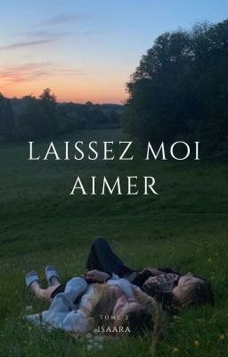 Laissez Moi Aimer - Tome 2