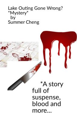 Lake Outing Gone Wrong?  *Mystery* by Summer Cheng