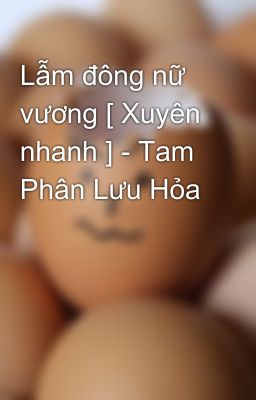 Lẫm đông nữ vương [ Xuyên nhanh ] - Tam Phân Lưu Hỏa