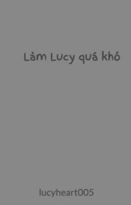 Làm Lucy quá khó