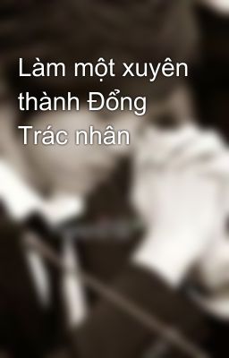 Làm một xuyên thành Đổng Trác nhân