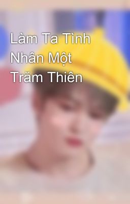 Làm Ta Tình Nhân Một Trăm Thiên