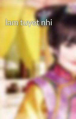 lam tuyet nhi