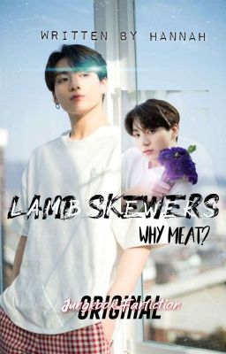 Lamb Skewers || jjk✔