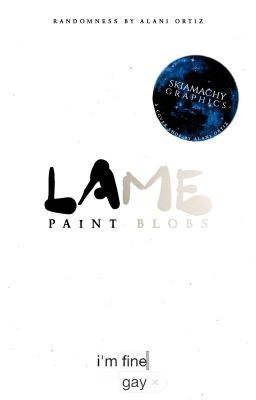 Lame: Paint Blobs