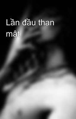 Lần đầu than mật