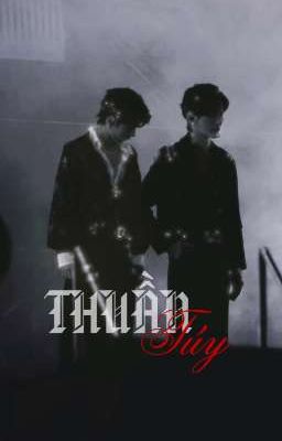 [ Lang Đồ ] THUẦN TÚY