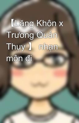 【Lăng Khôn x Trương Quân Thụy 】 nhạn môn đi