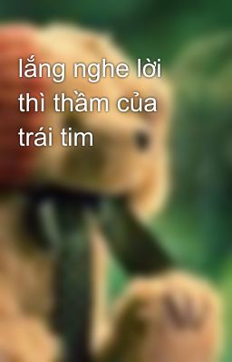 lắng nghe lời thì thầm của trái tim