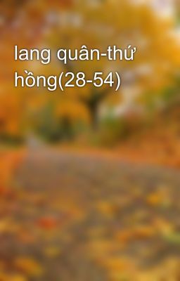 lang quân-thứ hồng(28-54)