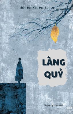 Làng quỷ - Thôn Dân Cao Dục Lương