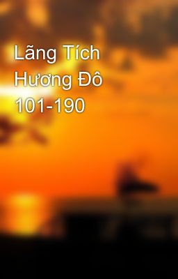 Lãng Tích Hương Đô 101-190