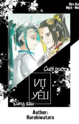 [ LĂNG TRUY ] ( Fanfiction)  VỢ YÊU CƯỚI TRƯỚC SỦNG SAU