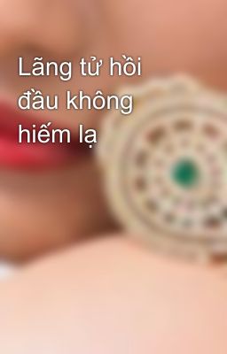 Lãng tử hồi đầu không hiếm lạ