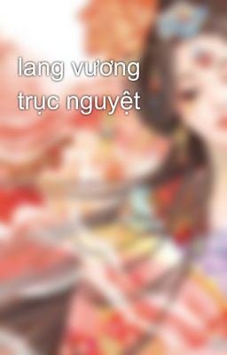 lang vương trục nguyệt