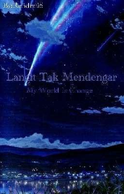 Langit Tak Mendengar My World Is Change