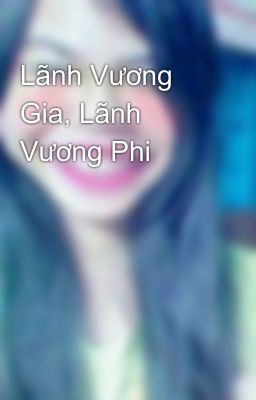 Lãnh Vương Gia, Lãnh Vương Phi