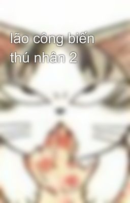 lão công biến thú nhân 2