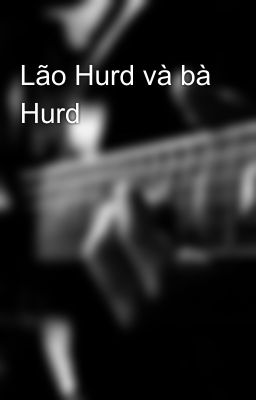 Lão Hurd và bà Hurd