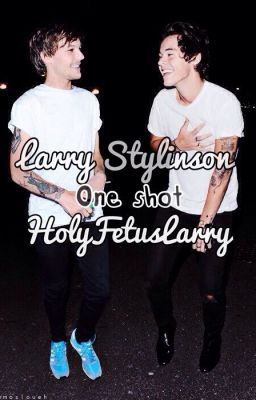 Larry Stylinson - One Shot